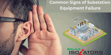 Common Signs of Substation Equipment Failure